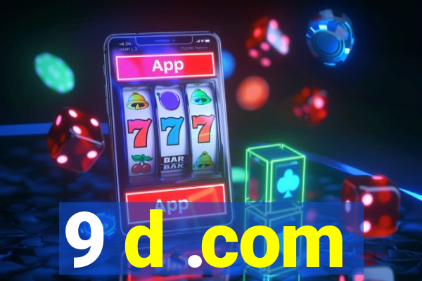 9 d .com